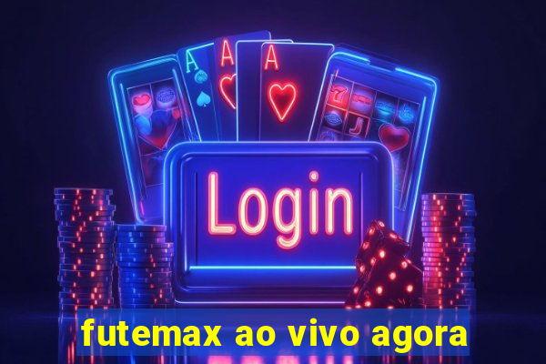 futemax ao vivo agora